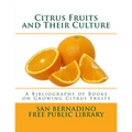 Citrus Fruits and Their Culture: A Bibliography of Books on Growing Citrus Fruits