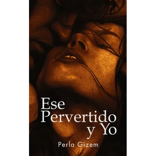 Ese Pervertido y Yo