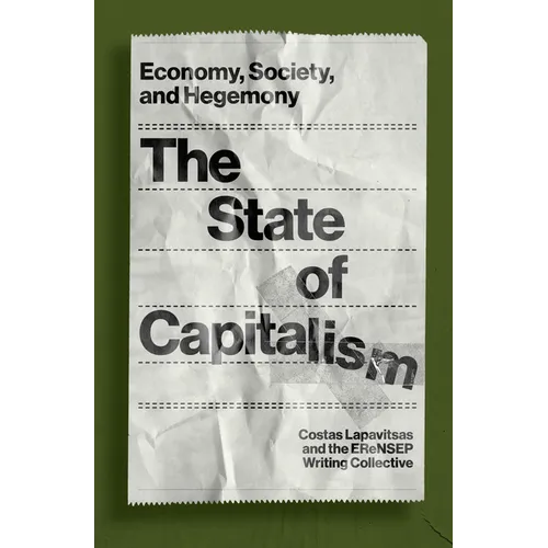 The State of Capitalism: Economy, Society, and Hegemony