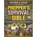 The Prepper's Survival Bible: The Complete Worst-Case Scenario Survival Guide - Life-Saving Strategies to Be Self Sufficient and Keep Your Family Safe