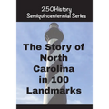 The Story of North Carolina In 100 Landmarks