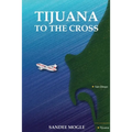 Tijuana to the Cross