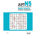 JLPT N5 Japanese Vocabulary Word Search: Kanji Reading Puzzles to Master the Japanese-Language Proficiency Test