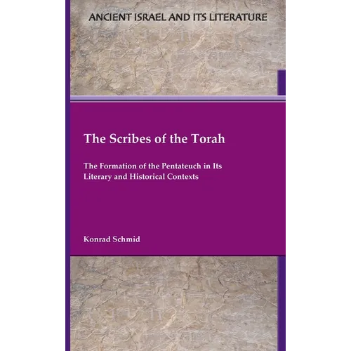 The Scribes of the Torah: The Formation of the Pentateuch in Its Literary and Historical Contexts