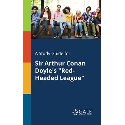 A Study Guide for Sir Arthur Conan Doyle's "Red-Headed League"