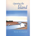 Opening the Island: Poems by Anne Compton