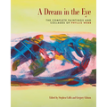 A Dream in the Eye: The Complete Paintings and Collages of Phyllis Webb