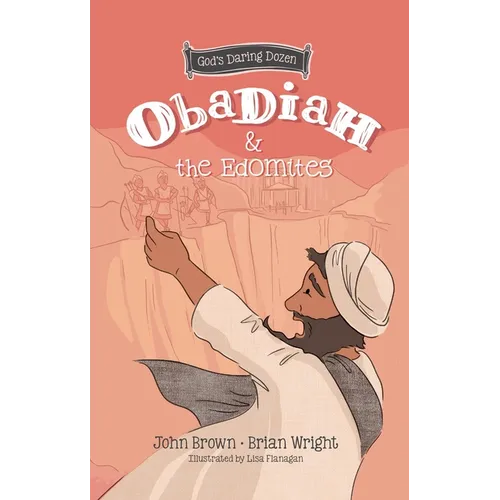 Obadiah and the Edomites: The Minor Prophets, Book 3