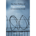 The New Politics of Nationalism in Contemporary Europe