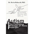 Autism: The Founding Writings of Hans Asperger