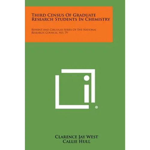 Third Census of Graduate Research Students in Chemistry: Reprint and Circular Series of the National Research Council, No. 79