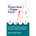The Pocket Atlas of Trigger Points: A User-Friendly Guide to Muscle Anatomy, Pain Patterns, and the Myofascial Network for Students, Practitioners, an