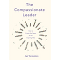 The Compassionate Leader: How to Create the Space for an Inspiring Vibe