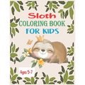 Sloth Coloring Book For Kids Ages 5-7: 30 cute unique sloth coloring pages