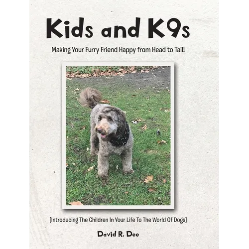 Kid's and K9s: Making Your Furry Friend Happy from Head to Tail!