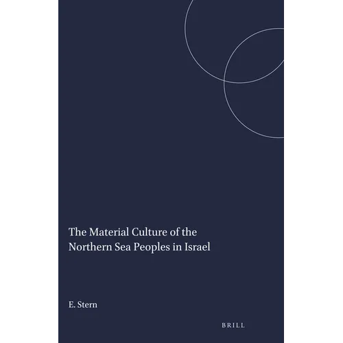 The Material Culture of the Northern Sea Peoples in Israel
