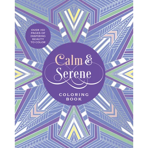 Calm & Serene Coloring Book: Over 150 Pages of Inspiring Beauty to Color with Beautiful Sprayed Edges