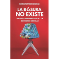 La Basura No Existe: Hacia el suprarreciclaje y la Economía Circular