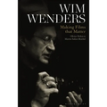 Wim Wenders: Making Films That Matter