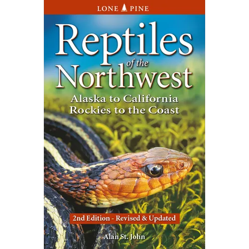 Reptiles of the Northwest: British Columbia to California, Rockies to the Coast