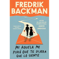 Mi Abuela Me Pidió Que Te Dijera Que Lo Siente: My Grandmother Asked Me to Tell You She's Sorry (Spanish Edition)