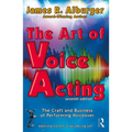 The Art of Voice Acting: The Craft and Business of Performing for Voiceover