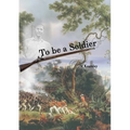 To be a Soldier