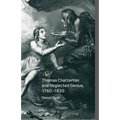 Thomas Chatterton and Neglected Genius, 1760-1830