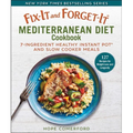 Fix-It and Forget-It Mediterranean Diet Cookbook: 7-Ingredient Healthy Instant Pot and Slow Cooker Meals