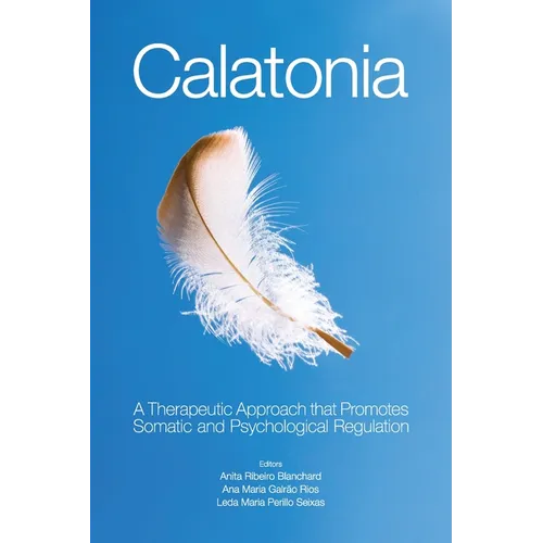 Calatonia: A Therapeutic Approach that Promotes Somatic and Psychological Regulation