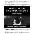 Music from Another Species: Australian Birdsong Transcriptions