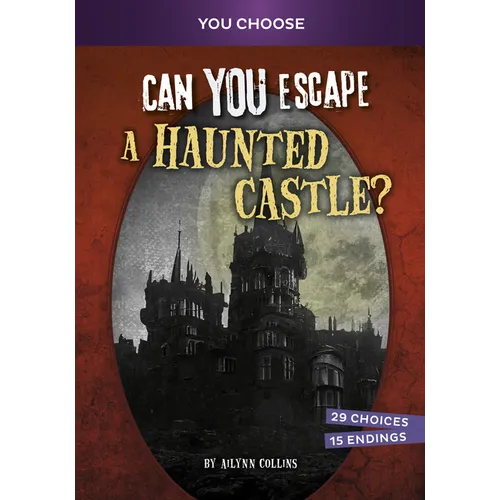 Can You Escape a Haunted Castle?: An Interactive Paranormal Adventure