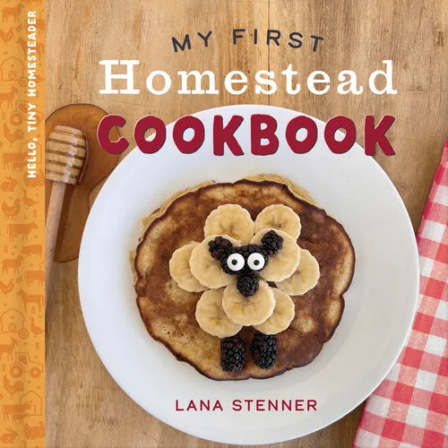My First Homestead Cookbook