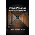 Dark Passage: In Search of a Future