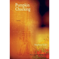Pumpkin Chucking: Poems