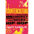 Counterculture: The Story of America from Bohemia to Hip-Hop
