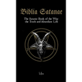 Biblia Satanae: The Satanic Book of the Way, the Truth and Abundant Life