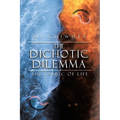 The Dichotic Dilemma: The Fabric Of Life