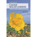 Field Guide to Coastal Wildflowers of Britain, Ireland and Northwest Europe