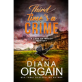 Third Time's A Crime: (A fun suspense mystery with twists you won't see coming!)