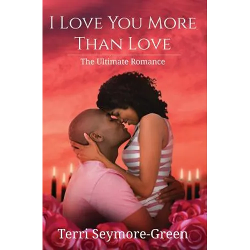 I Love You More Than Love: The Ultimate Romance