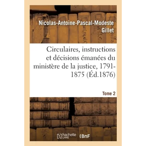 Analyse des circulaires, instructions et décisions émanées du ministère de la justice