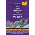 Die Hausapotheke der Chinesischen Medizin: Massage- und Qigongschätze für schnelle Hilfe im Alltag