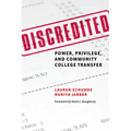 Discredited: Power, Privilege, and Community College Transfer
