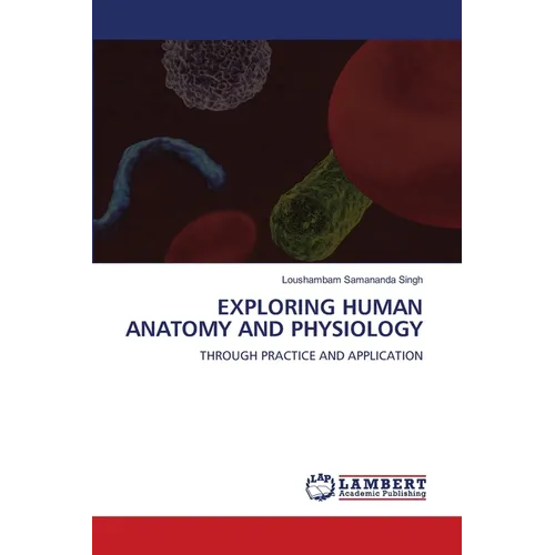 Exploring Human Anatomy and Physiology