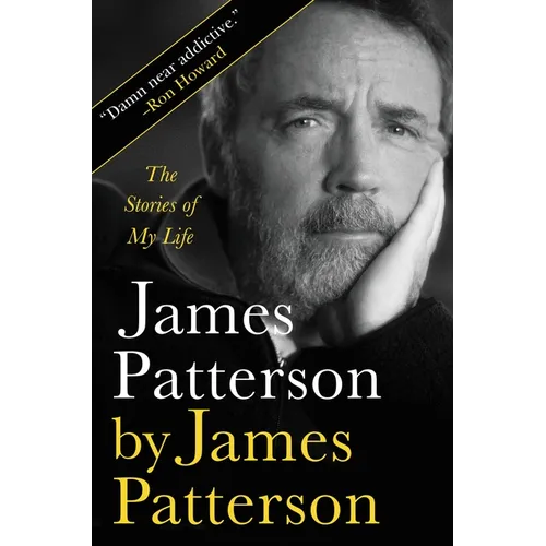 James Patterson by James Patterson: The Stories of My Life