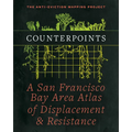 Counterpoints: A San Francisco Bay Area Atlas of Displacement & Resistance