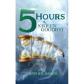 5 Hours: A Stolen Goodbye