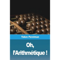 Oh, l'Arithmétique !