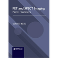 Pet and Spect Imaging: New Frontiers